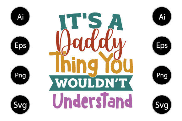 Daddy Thing You Wouldn’t Understand Graphics for Crafts