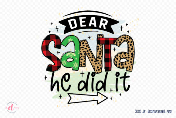 Dear Santa He Did It Graphics for Crafts