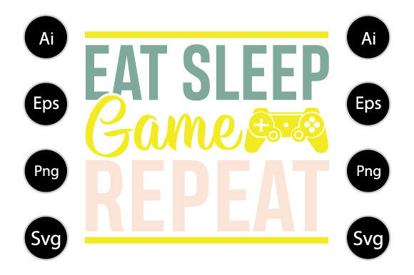 Eat Sleep Game Repeat T Shirt Designs