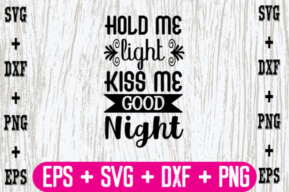 Hold Me Light, Kiss Me Good Night Graphics for Crafts