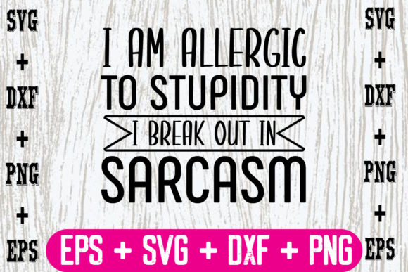 I Am Allergic to Stupidity, I Break out Graphics