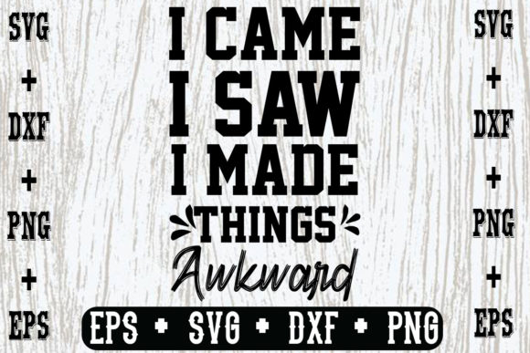 I Came I Saw I Made Things Awkward