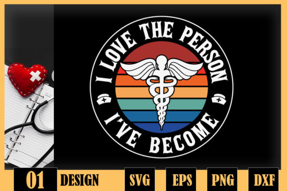 I Love the Person Ive Become Nurse