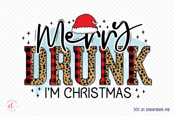 Merry Drunk I’m Christmas Graphics for Crafts