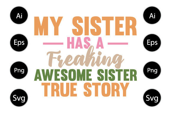 My Sister Has a Freaking Awesome Sister Graphics for Crafts