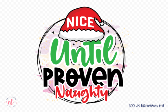 Nice Until Proven Naughty Graphics