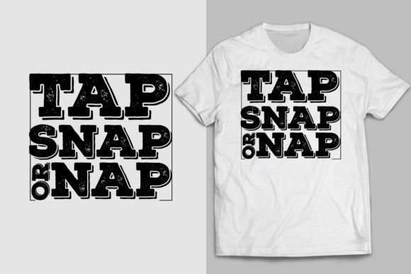 Tap Snap or Nap T-shirt