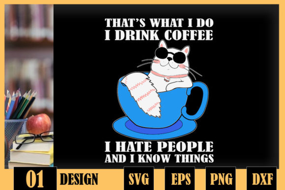 That’s What I Do I Drink Coffee Cat Graphics for Crafts