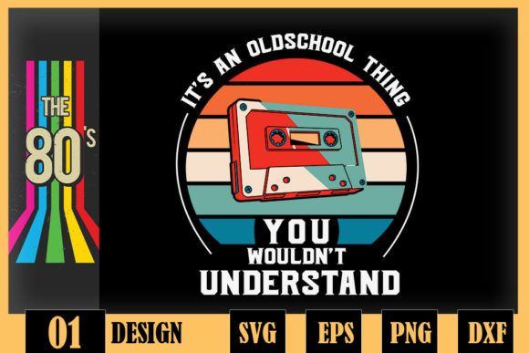 Vintage 80s Its an Oldschool Thing Graphics for Crafts