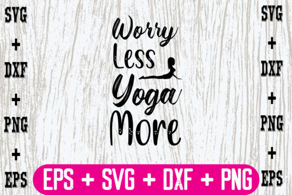 Worry Less Yoga More Graphics for Creative Publishers